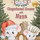 Gingerbread Houses with Nana: A Magical Christmas Story of Family, Traditions, and Sweet Memories