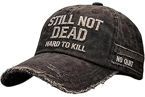 Still Not Dead Cap Hard to Kill Hat, Adjustable Distressed Embroidered Still Not Dead Cap Hard to Kill Humorous Baseball Caps