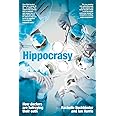 Hippocrasy: How doctors are betraying their oath