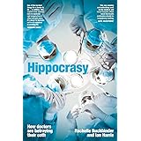 Hippocrasy: How doctors are betraying their oath