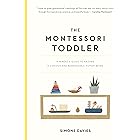 The Montessori Toddler: A Parent's Guide to Raising a Curious and Responsible Human Being