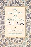 The Failure of Political Islam