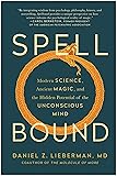 Spellbound: Modern Science, Ancient Magic, and the
