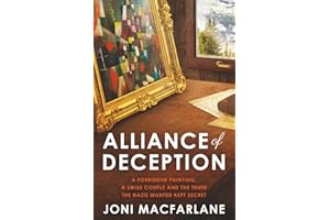 Alliance of Deception: A Forbidden Painting, A Swiss Couple and the Truth the Nazis Wanted Kept Secret