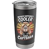 Because Nothing's Cooler Than A Capybara Funny Capy Stainless Steel Insulated Tumbler