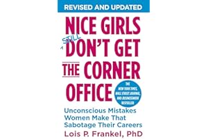 Nice Girls Don't Get the Corner Office: Unconscious Mistakes Women Make That Sabotage Their Careers (A NICE GIRLS Book)