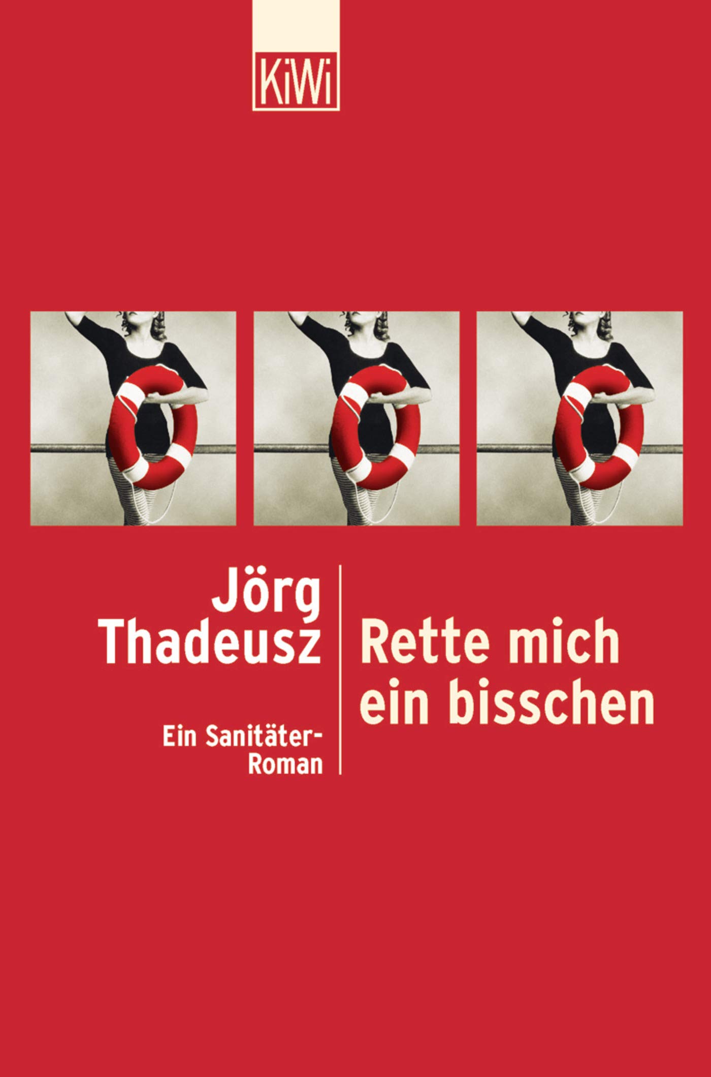 Rette Mich Ein Bisschen Ein Sanitater Roman Amazon De Thadeusz Jorg Bucher