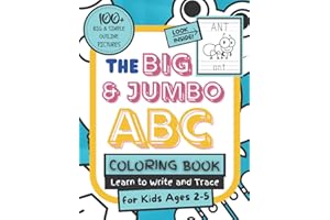 The Big & Jumbo ABC Coloring Book: Learn to Write and Trace for Kids Ages 2-5: 100+ SIMPLE EASY BIG Coloring Pictures, Black Outline Pictures, Early ... Coloring Book with Numbers for Kids Ages 2-5