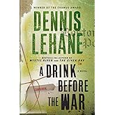 A Drink Before the War: A Novel (Patrick Kenzie and Angela Gennaro Series, 1)