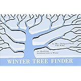 Winter Tree Finder: A Manual for Identifying Deciduous Trees in Winter (Eastern US)