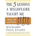 The Five Lessons a Millionaire Taught Me About Life and Wealth