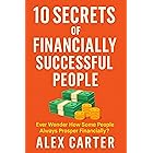 10 Secrets of Financially Successful People: Ever Wonder How Some People Always Prosper Financially? (The Wealth Series Book 2)