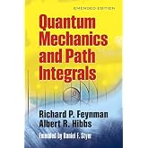 Quantum Mechanics and Path Integrals: Emended Edition (Dover Books on Physics)