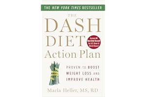 The DASH Diet Action Plan: Proven to Lower Blood Pressure and Cholesterol Without Medication (A DASH Diet Book)