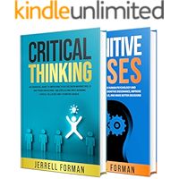 Critical Thinking: What You Should Have Been Taught About Decision-Making, Problem Solving, Cognitive Biases, Logical… book cover