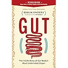 Gut: The Inside Story of Our Body's Most Underrated Organ (Revised Edition)