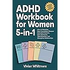 ADHD Workbook for Women 5-in-1: How to Declutter, Beat Overwhelm, Sharpen Executive Function, Sync Hormones, Tame Emotions, and Strengthen Relationships (Order Within Chaos)