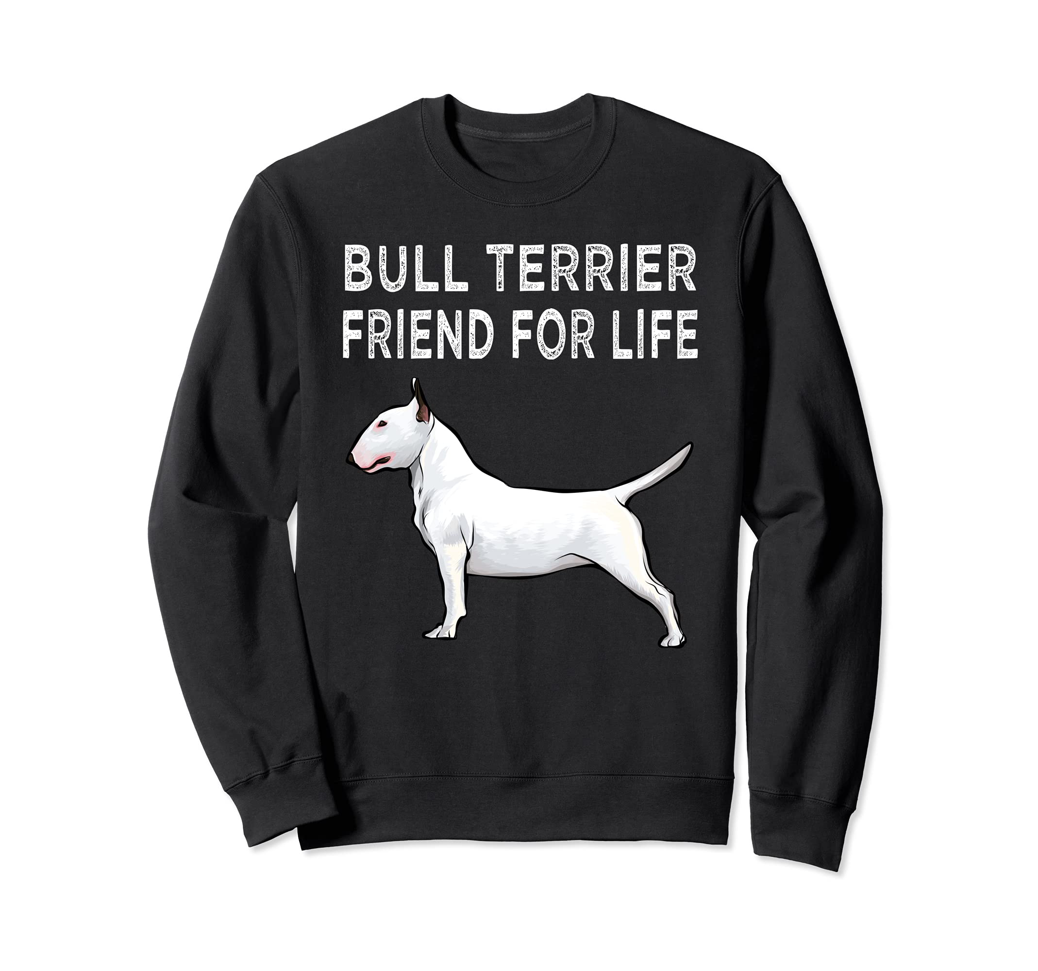 Bull Terrier Friend For Life Dog Friendship Sweatshirt