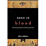 Born in Blood: The Lost Secrets of Freemasonry
