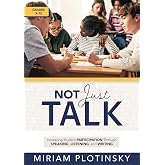 Not Just Talk: Increasing Student Participation Through Speaking, Listening, and Writing, Grades 3–12 (Ready-to-use strategie