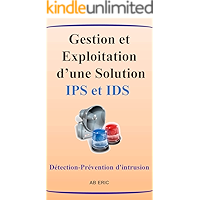 Gestion et Exploitation d’une Solution IPS et IDS: Détection-Prévention d'intrusion, Méthodes de Détection d’Attaque… book cover