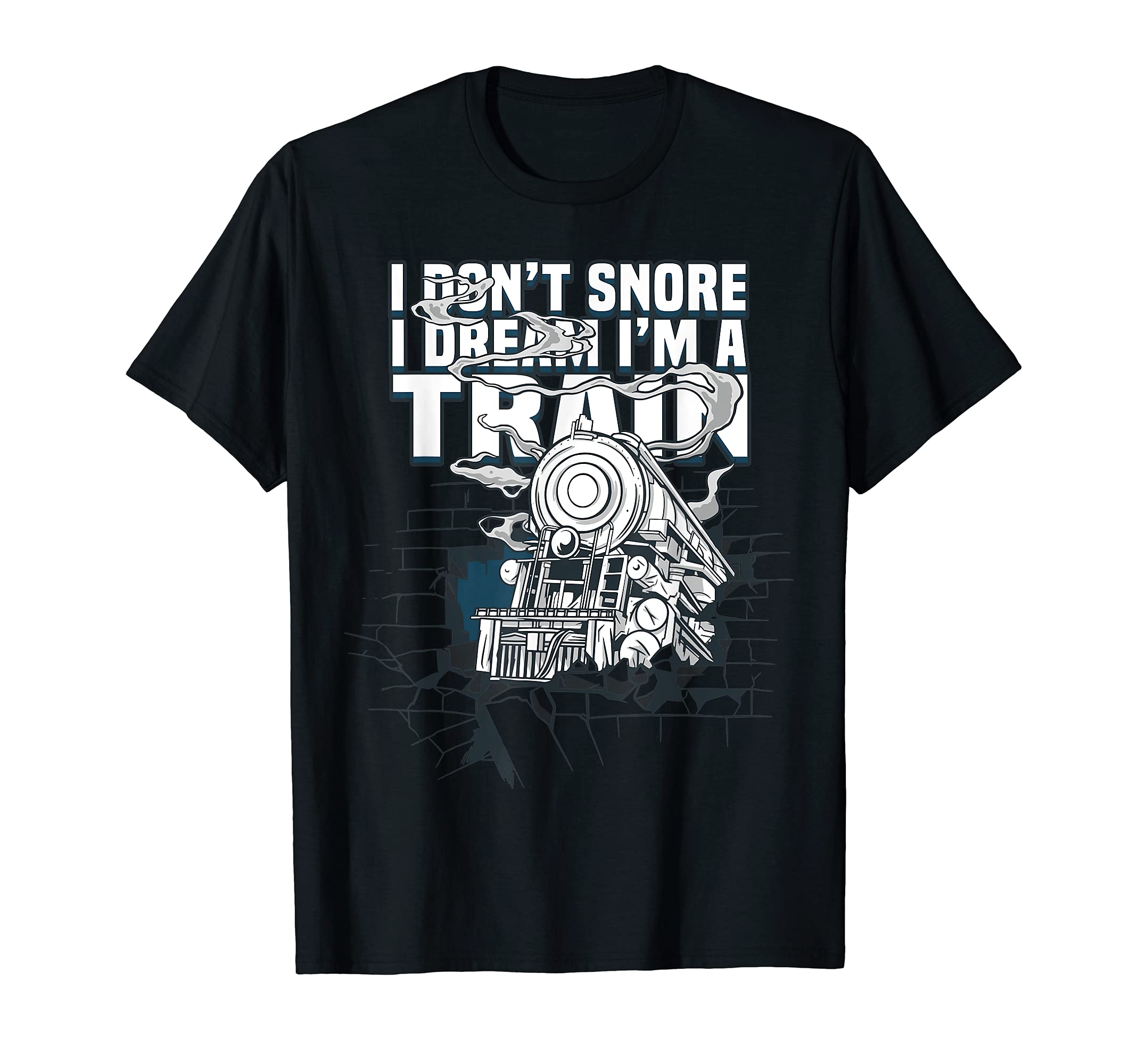 Funny I Don't Snore I Dream I'm A Train Conductor Lovers T-Shirt