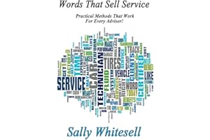 Words That Sell Service: Practical Methods That Work For Every Advisor!