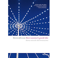 Dove nascono le grandi idee: Storia naturale dell'innovazione (Italian Edition) book cover