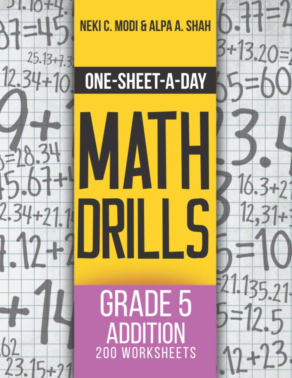 one sheet a day math drills grade 5 addition 200 worksheets book 13 of 24 modi neki c shah alpa a 9781627342179 amazon com books