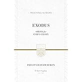 Exodus: Saved for God's Glory (Preaching the Word)