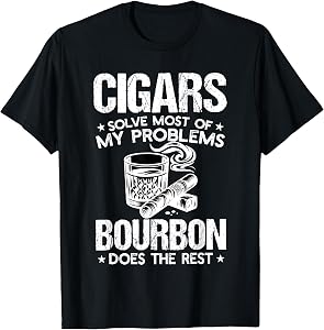 cigars solve most of my problems bourbon does the rest T-Shirt