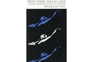 Next Week, Swan Lake: Reflections on Dance and Dances