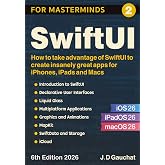 SwiftUI for Masterminds 2026: How to take advantage of SwiftUI and iOS 26 to create insanely great apps for iPhones, iPads and Macs