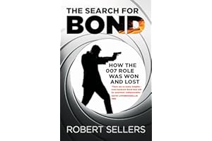 The Search for Bond: How the 007 Role Was Won and Lost