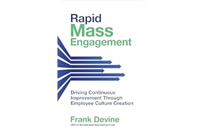 Rapid Mass Engagement: Driving Continuous Improvement through Employee Culture Creation