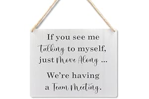 Ryeolo Funny Office Wooden Signs Wall Hanging, If You See Me Talking to Myself Just Move Along We're Having a Team Meeting Wall Art Decor for Home Office, 10.2x7.8 Inch