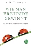 Wie man Freunde gewinnt: Die Kunst, beliebt und einflussreich zu werden