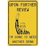Toothsome Studios Upon Further Review I'm Going to Need Another Drink 12" x 8" Funny Tin Football Sign Man Cave Garage Home S