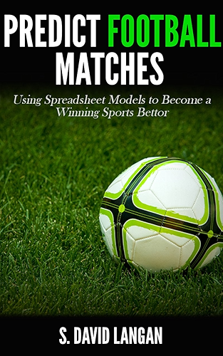Download Predict Football Matches: Using Spreadsheet Models to Become a Winning Sports Bettor (Premier League Edition) (English Edition) PDF