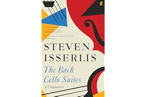 The Bach Cello Suites: A Companion