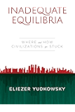 Inadequate Equilibria: Where and How Civilizations Get Stuck
