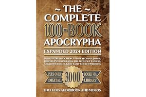 The Complete 100-Book Apocrypha: Expanded 2024 Edition With the Deuterocanon, 1–3 Enoch, Giants, Jasher, Jubilees, Pseudepigrapha, the Apostolic Fathers, Sibylline Oracles, & Key Early Church Writings