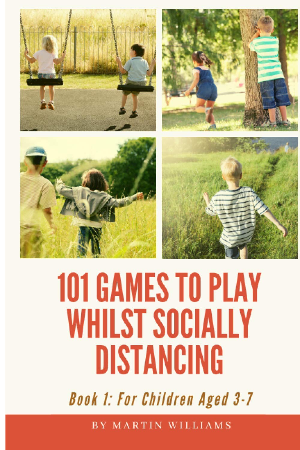 101 Games To Play Whilst Socially Distancing: For Children Aged 3-7