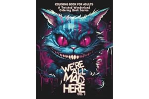 "We're All Mad Here" (vol. 1) - A Twisted Wonderland Coloring Book Series: Prepare to journey down the rabbit hole and into a