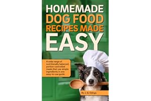 Homemade Dog Food Recipes Made Easy: Quick and simple recipes to create healthy dog food at home while cooking for yourself and your family.