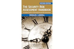 The Security Risk Assessment Handbook: A Complete Guide for Performing Security Risk Assessments, Second Edition
