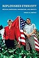 Replenished Ethnicity: Mexican Americans, Immigration, and Identity