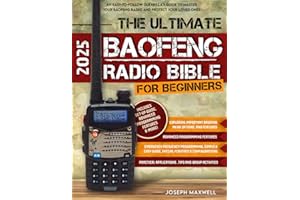The Ultimate Baofeng Radio Bible for Beginners: An Easy-to-Follow Guerrilla's Guide to Master Your Baofeng Radio and Protect Your Loved Ones