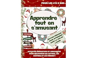 Apprendre tout en s'amusant - Édition hiver: Cahier d'activités éducatives et amusantes pour découvrir les lettres, les chiff