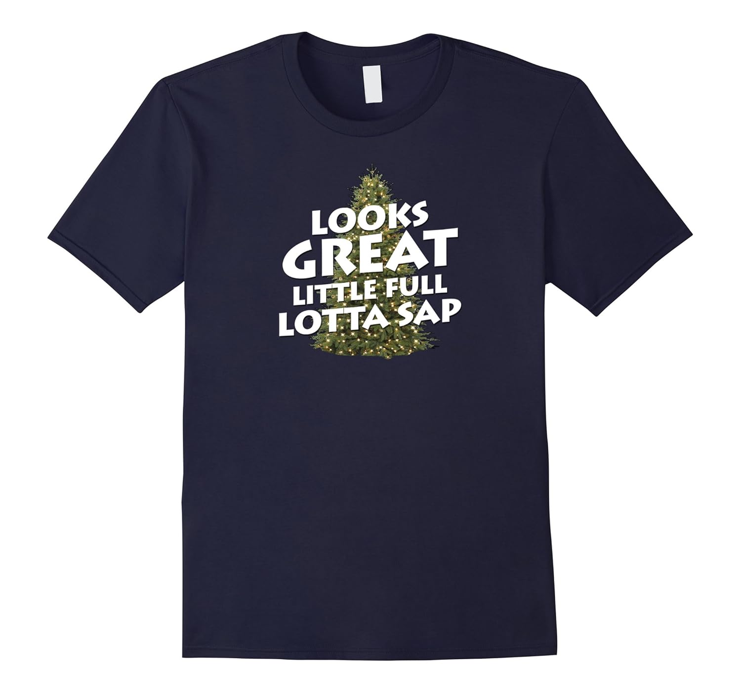 Little Full Lotta Sap Shirt Christmas Holiday Vacation 2017-ANZ